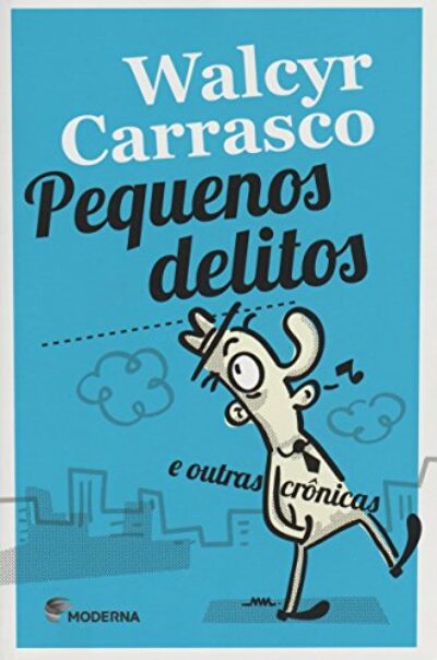 Pequenos delitos: e outras crônicas