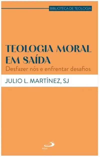 Teologia moral em saída - Desfazer nós e enfrentar desafios