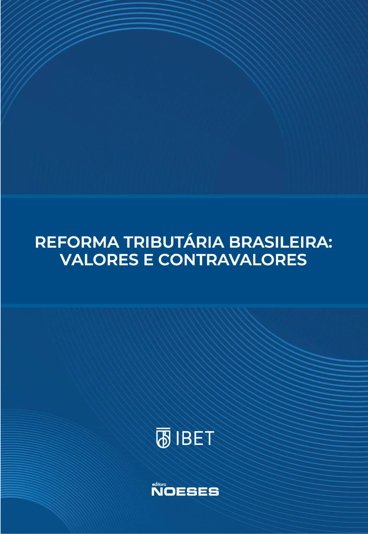 XXI Congresso Nacional de Estudos Tributários: Reforma Tributária Brasileira: Valores e Contravalores XXI Congresso Nacional de Estudos Tributários: Reforma Tributária Brasileira: Valores e Contravalores