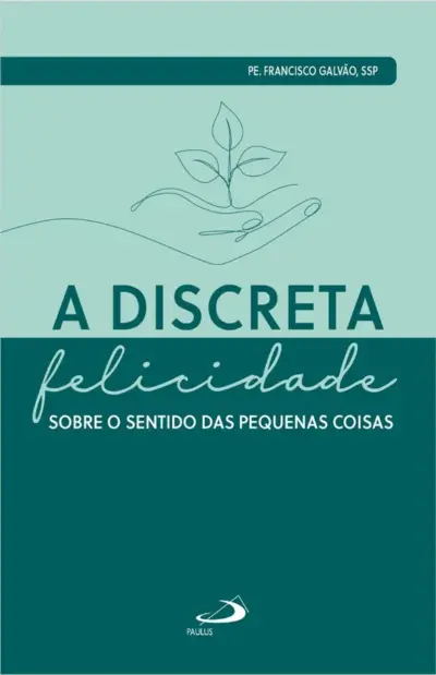 A Discreta Felicidade