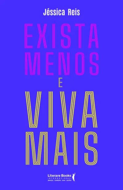 Exista menos e viva mais