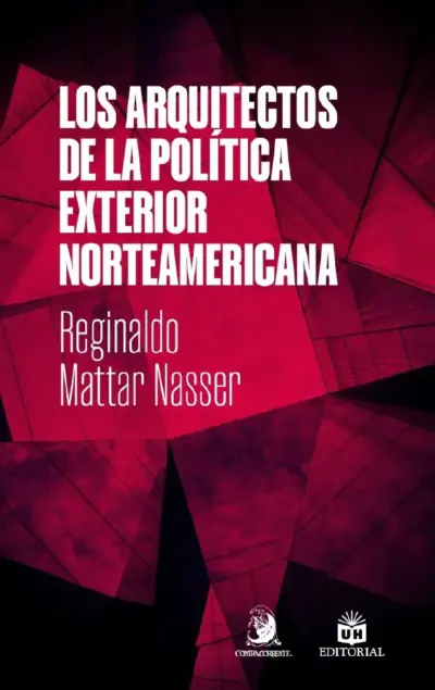 Los Arquitectos de la Política Exterior Norteamericana