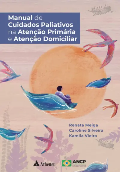 Manual de Cuidados Paliativos na Atenção Primária e Atenção Domiciliar