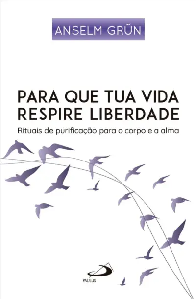 Para que tua vida respire liberdade -2ª edição
