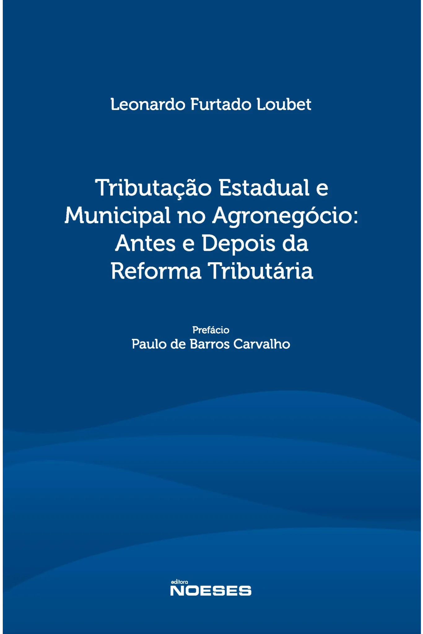 Tributação Estadual e Municipal no Agronegócio: Antes e Depois da Reforma Tributária Tributação Estadual e Municipal no Agronegócio: Antes e Depois da Reforma Tributária