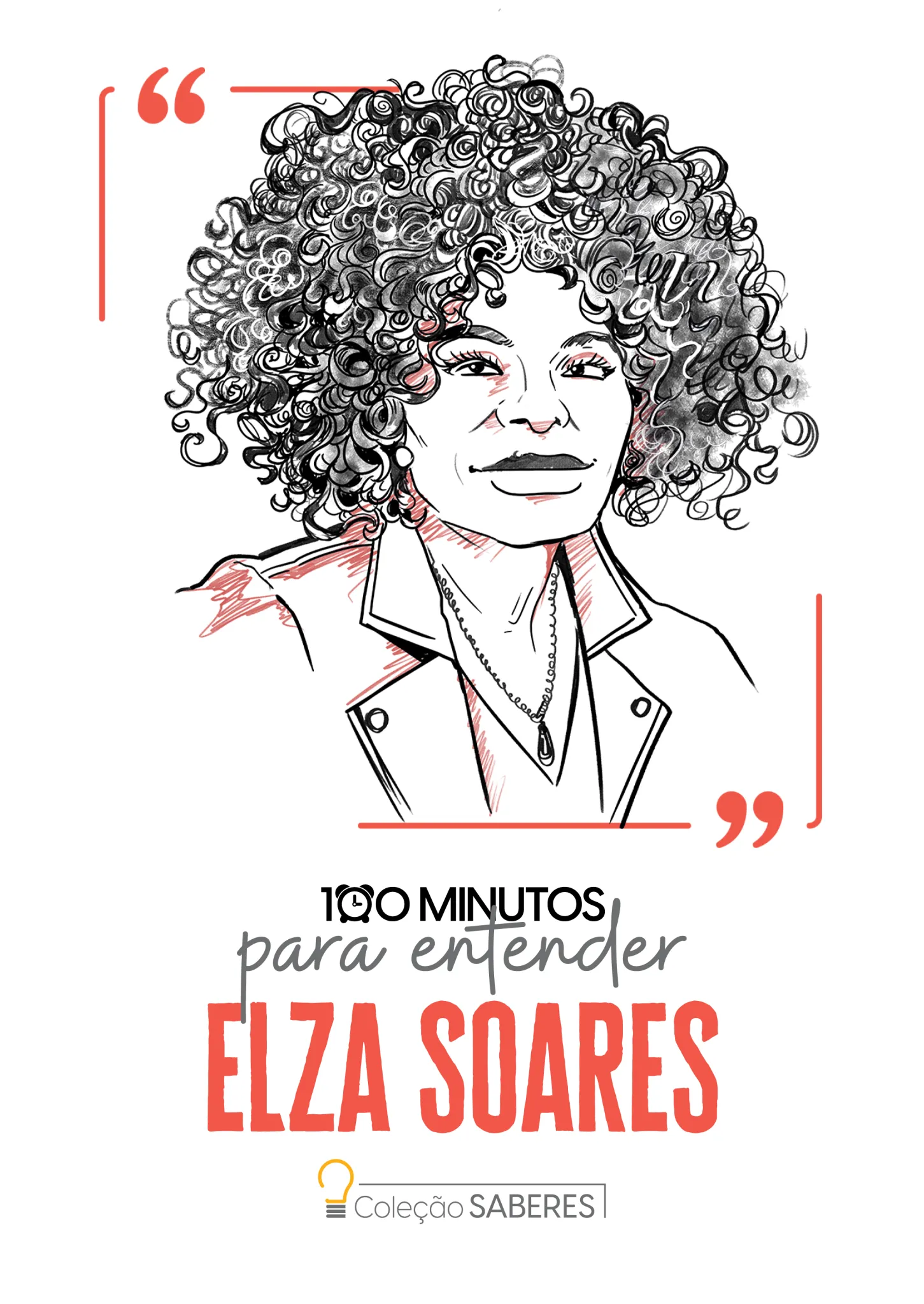 100 minutos para entender Elza Soares: 100 minutos para entender Elza Soares