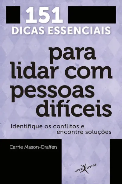 151 dicas essenciais para lidar com pessoas difíceis (edição de bolso)