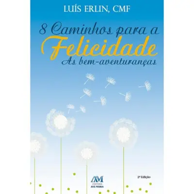 8 caminhos para a felicidade