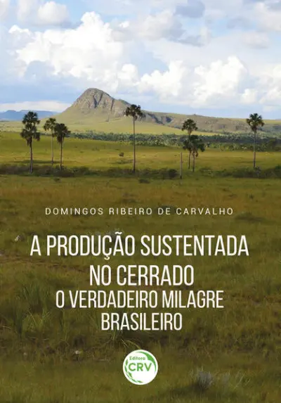 A PRODUÇÃO SUSTENTADA NO CERRADO