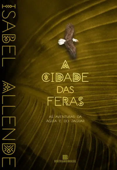 A cidade das feras (Vol. 1 As aventuras da águia e do jaguar)