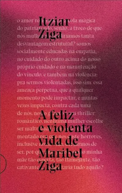 A feliz e violenta vida de Maribel Ziga