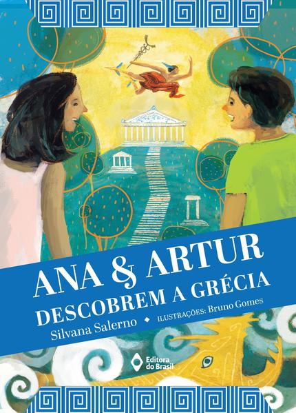 Ana e Artur descobrem a Grécia: Ana e Artur descobrem a Grécia: