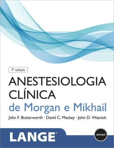 Anestesiologia Clínica de Morgan e Mikhail