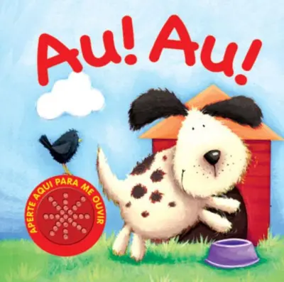 Au! Au! : Aperte aqui para me ouvir
