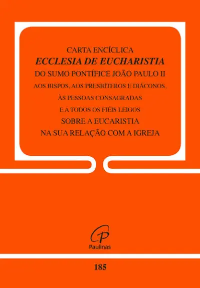 Carta Encíclica Ecclesia de Eucharistia - doc 185