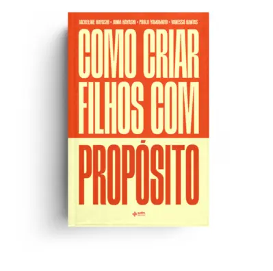 Como criar filhos com propósito