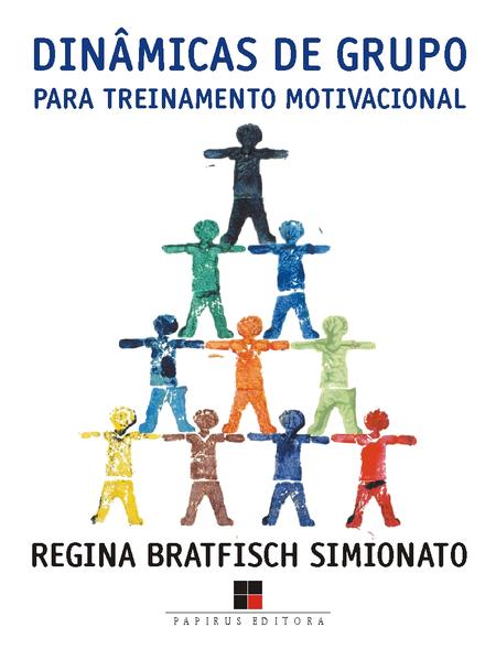 Dinâmicas de grupo para treinamento motivacional: Dinâmicas de grupo para treinamento motivacional: