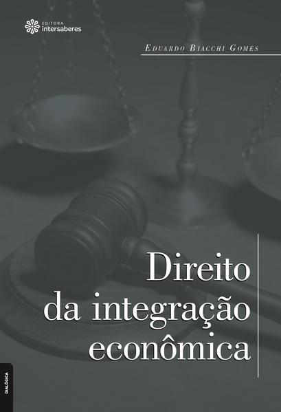 Direito da integração econômica: Direito da integração econômica: