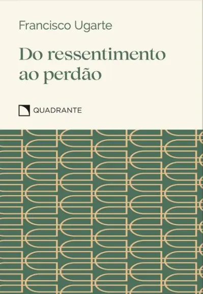 Do ressentimento ao perdão