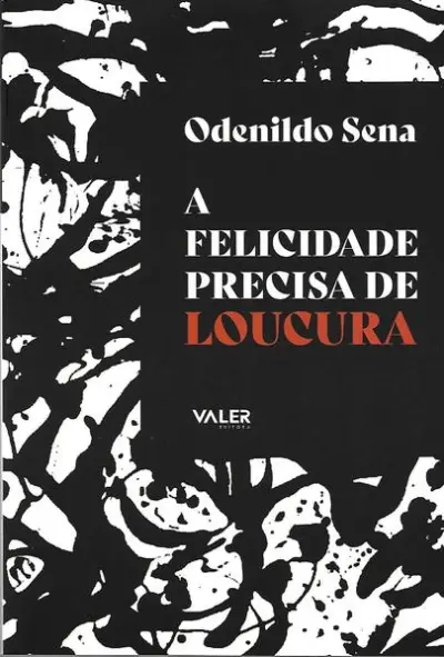 Felicidade precisa de loucura
