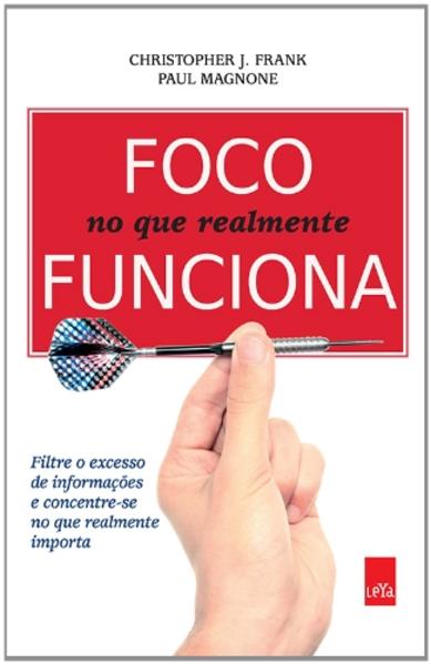 Foco no que realmente funciona: Foco no que realmente funciona: