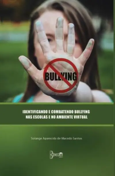 Identificando e combatendo o bullying nas escolas e nos ambientes virtuais