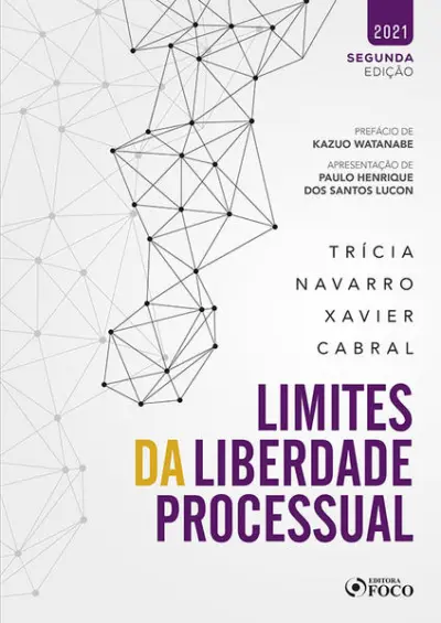 LIMITES DA LIBERDADE PROCESSUAL - 2ª ED - 2021