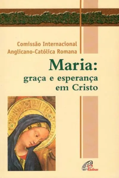 Maria: graça e esperança em Cristo