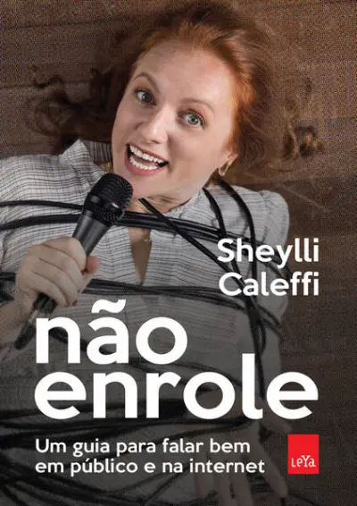 Não enrole: um guia para falar bem em público e na internet