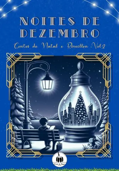 Noites de Dezembro: Contos de Natal e Réveillon. Vol.2 - 2024