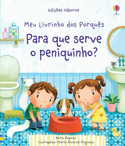 Para que serve o peniquinho? meu livrinho dos porquês