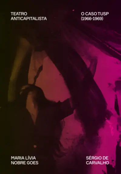 Teatro anticapitalista: o caso TUSP (1966–1969)
