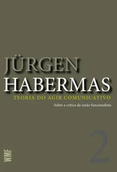 Teoria do agir comunicativo - vol. 2