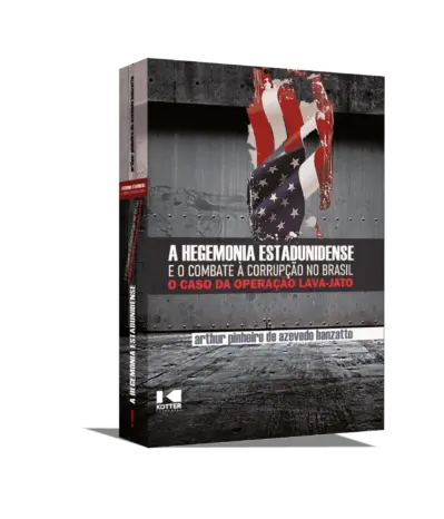 A Hegemonia Estadunidense e o Combate à Corrupção no Brasil