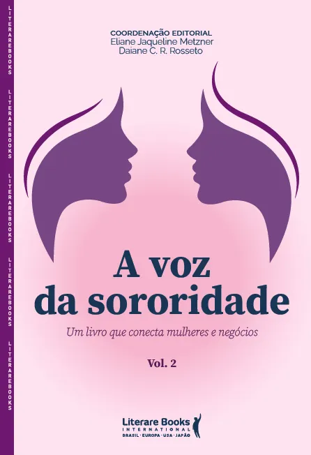 A voz da sororidade: Um livro que conecta mulheres e negócios – Vol II A voz da sororidade: Um livro que conecta mulheres e negócios – Vol II