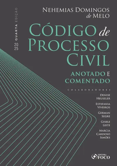 Código de Processo Civil - Anotado e Comentado - 4ª Ed - 2025