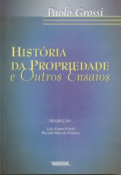 História da Propriedade e Outros Ensaios