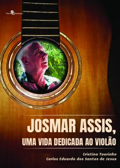 Josmar Assis, uma vida dedicada ao violão