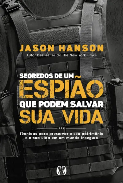 Segredos de um espião que podem salvar sua vida