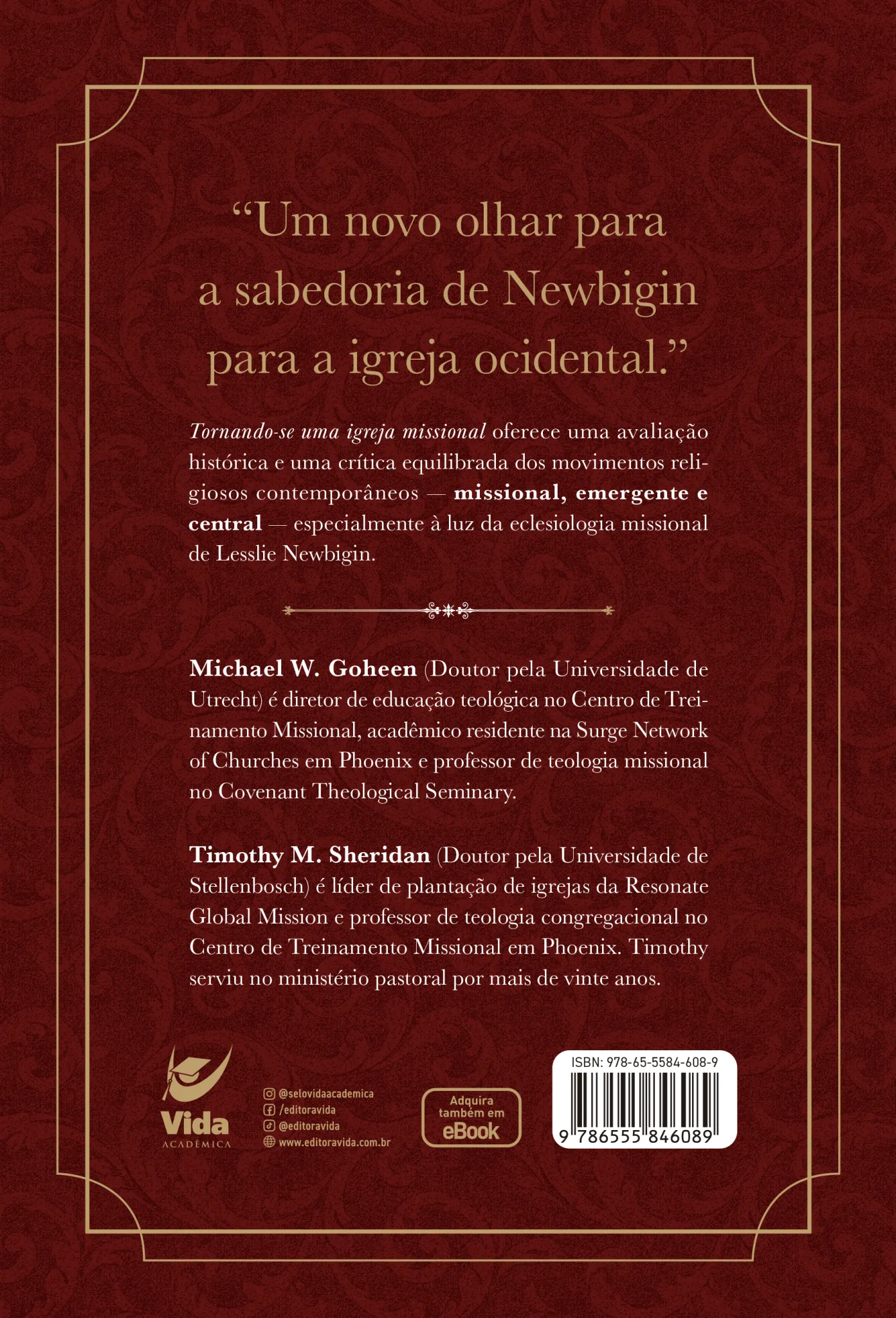 Tornando-se uma igreja missional: Leslie Newbigin e o movimento contemporâneo da igreja Tornando-se uma igreja missional Quarta Capa