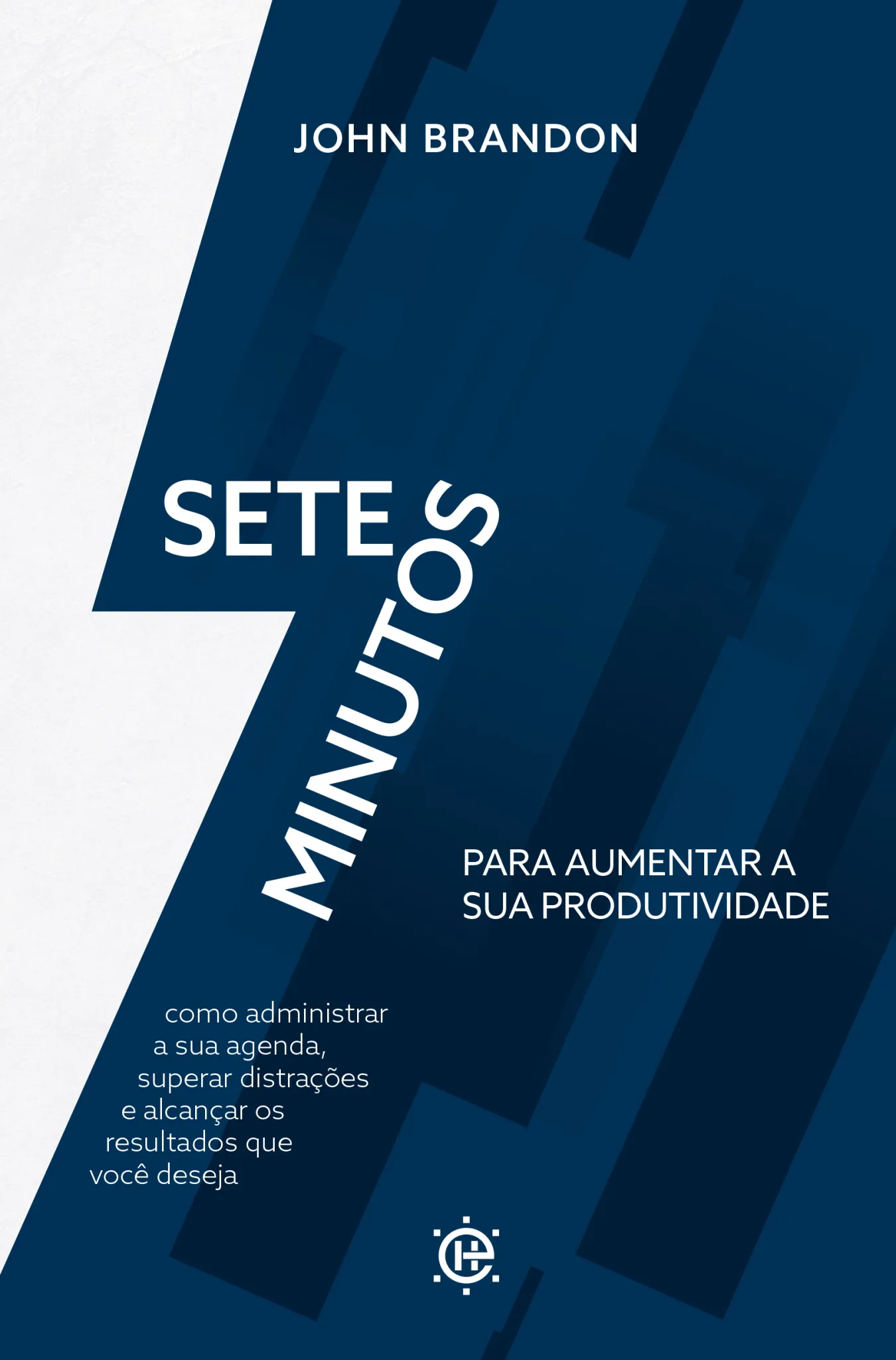 7 minutos para aumentar sua produtividade: como administrar sua agenda, superar distrações e alcançar os resultados que você deseja 7 minutos para aumentar sua produtividade: como administrar sua agenda, superar distrações e alcançar os resultados que você deseja