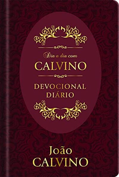 Dia a dia com Calvino Capa Dura: Devocional Diário