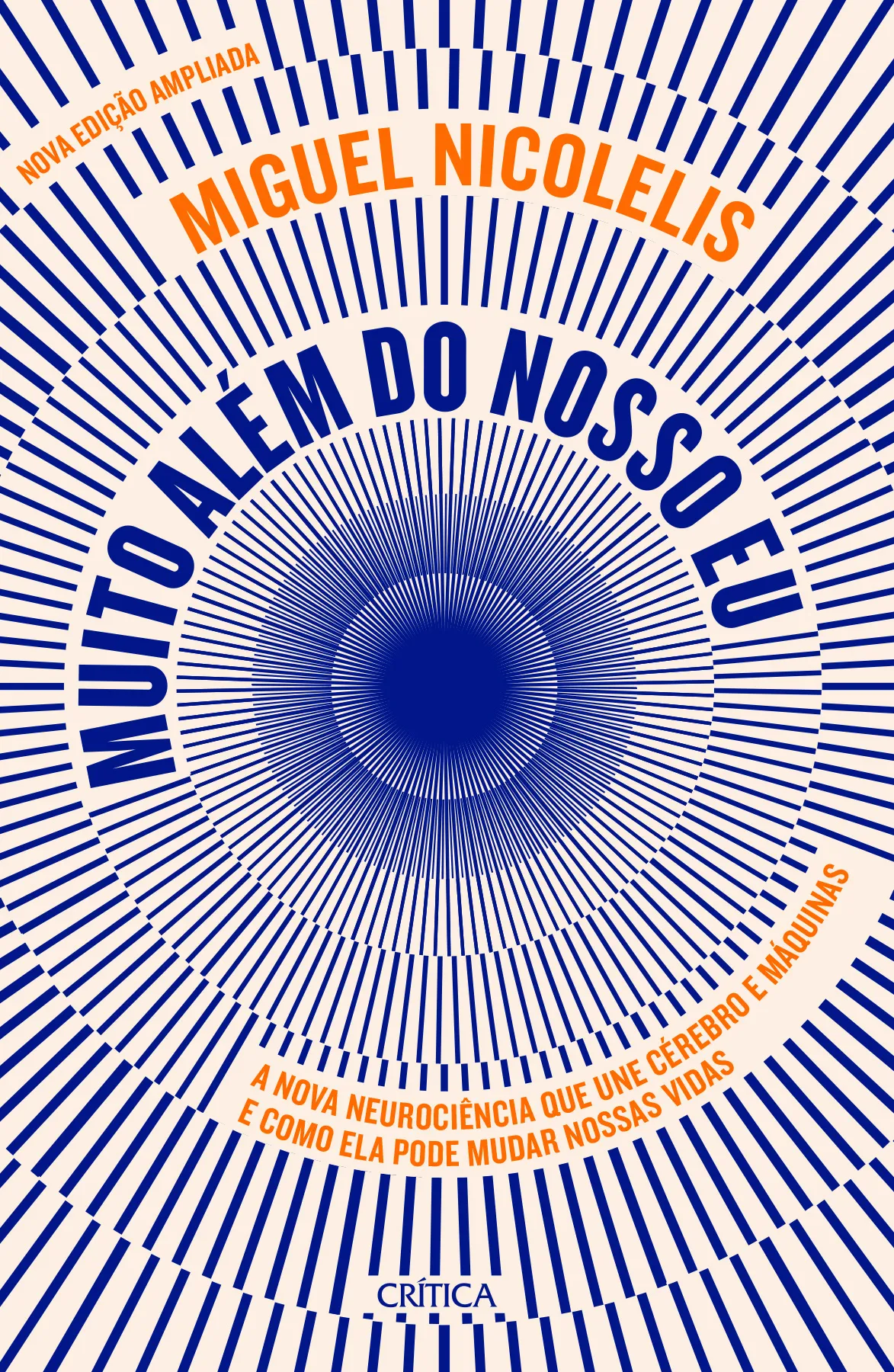 Muito além do nosso eu: a nova neurociência que une cérebro e máquinas e como ela pode mudar nossas vidas (nova edição) Muito além do nosso eu: a nova neurociência que une cérebro e máquinas e como ela pode mudar nossas vidas (nova edição)