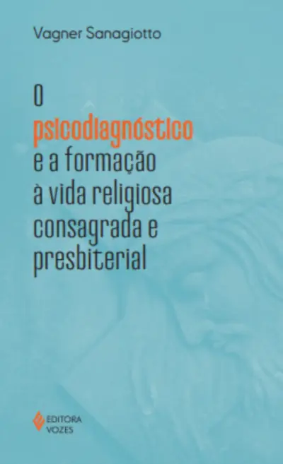 O psicodiagnóstico e a formação à vida religiosa consagrada