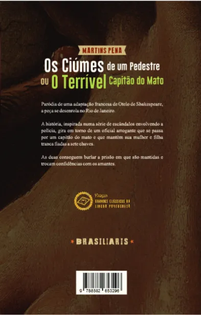 Os ciúmes de um pedestre ou O Terrível Capitão do Mato: Comédia em um ato Os ciúmes de um pedestre ou O Terrível Capitão do Mato Quarta Capa