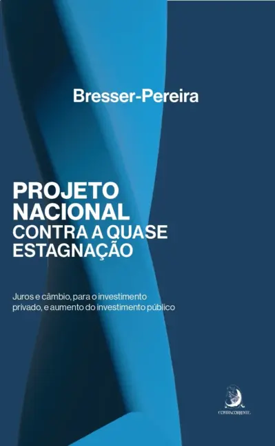 Projeto nacional contra a quase estagnação: Juros e câmbio, para o investimento privado, e aumento do investimento público
