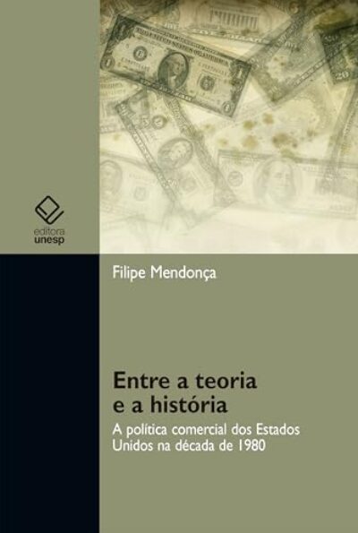 Entre a teoria e a história: a política comercial dos Estados Unidos na década de 1980