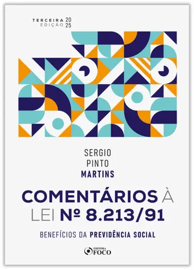 Comentários Á Lei Nº 8.213/91 - Benefícios Da Previdência Social - 3ª Ed - 2025
