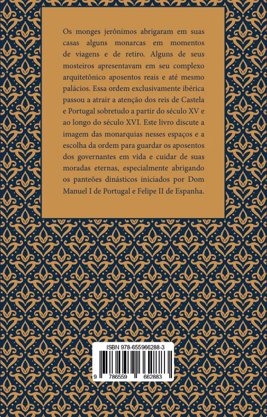 Monges hospitaleiros: Imagem das monarquias ibéricas nos mosteiros da Ordem de São Jerônimo (1495-1598) Monges hospitaleiros Quarta Capa