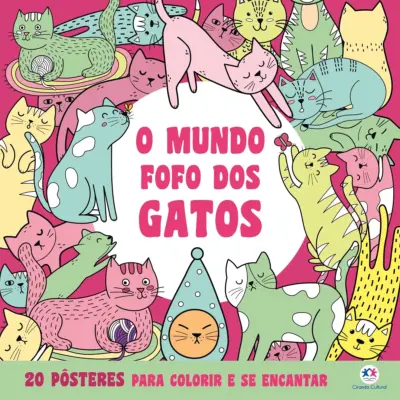O Mundo Fofo dos Gatos - Para Colorir e se Encantar